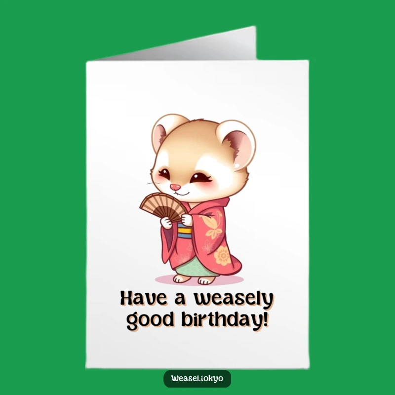 Free Printable Birthday Card: Kimono Weasel Wishes - Funny Downloadable Gift!